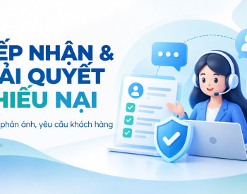 Tiếp nhận & Giải quyết khiếu nại